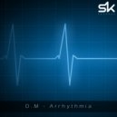 D.M - Arrhythmia