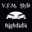 V.F.M. Style - Baghdadia (Original Mix)