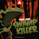Pane Mua - Swamp Killer (Original Mix)