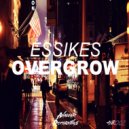 Essikes - Overgrow (Original Mix)