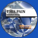 Comfort`Deep - This Pain