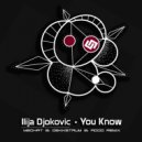 Ilija Djokovic - You Know (Medhat & Dekkstrum Remix)