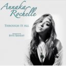 Byte Bandit Feat. Annaka Rochelle - Through It All (Original Mix)