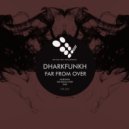 Dharkfunkh - Far From Over (Original Mix)