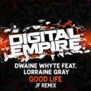 Dwaine Whyte feat. Lorraine Gray - Good Life (JF Remix)