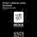Victor Lobanov pres. Sunbeat - Moment of Life (Original Mix)