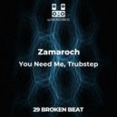 Zamaroch - You Need Me, Trubstep (Original mix)