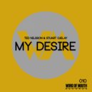 Ted Nilsson & Stuart Ojelay - My Desire