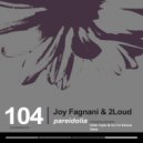 Joy Fagnani, 2Loud - Pareidolia (Xara Remix)