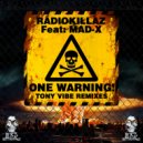 RadioKillaZ Feat Mad-X - One Warning (Tony Vibe 130 Amen Remix)