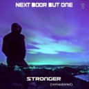 Next Door But One - Stronger
