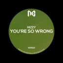 Nizzy - You're So Wrong