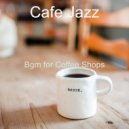 Cafe Jazz - Ambiance for Boutique Cafes ()