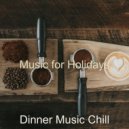 Dinner Music Chill - Vibes for Summertime