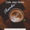 Cafe Jazz Relax - Uplifting Moment for Classy Restaurants ()