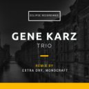 Gene Karz - Trio (Extra Dry Remix)