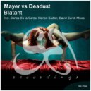 Mayer vs Deadust - Blatant (Carlos De La Garza Remix)