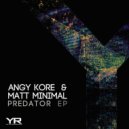 AnGy KoRe, Matt Minimal - Predator