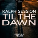 Ralph Session - Til The Dawn (Instrumental Mix)