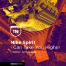 Mike Spirit - I Can Take You Higher (Anturage Remix)