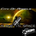 Alone In Space - City Of Angels (Original Mix)