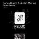 Rene Ablaze & Arctic Motion - Secret Desire