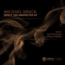 Michael Kruck - Unexpected (Mikael Pfeiffer Re-Form)