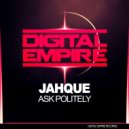 Jahque - Ask Politely