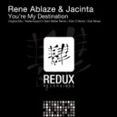 Rene Ablaze & Jacinta - You\'re My Destination (Eirik C Remix)