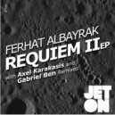 Ferhat Albayrak - Requiem II (Gabriel Ben Remix)