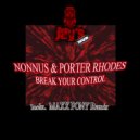 Nonnus & Porter Rhodes - Break Your Control (Maxx Pony Remix)