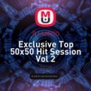 DJ AMIGO - Exclusive Top 50x50 Hit Session Vol 2