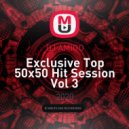 DJ AMIGO - Exclusive Top 50x50 Hit Session Vol 3