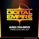 Audio Ova-Drive - There Is No Way Out