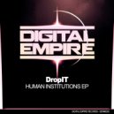 DropIT - Human Institutions (Original Mix)