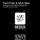 TechTrek & Myk Bee - Things I Am Not Proud Of (Original Mix)