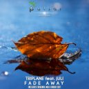 Triplane feat. Juli - Fade Away