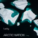 Arctic Nation - Lucky (Original Mix)