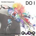 Vandalz Sequency - Do I (Millimetric Remix)