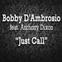 Bobby D\'ambrosio feat. Anthony Dixon - Just Call (Deliguori Dub Mix)