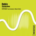 Dehix - Stroboskop (Mikael Pfeiffer Re-Form)