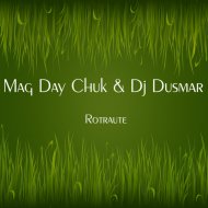 Mag Day Chuk & Dj Dusmar - Rotraute