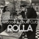 Avrosse & Louie Cut - Rolla (Original Mix)