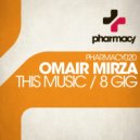 Omair Mirza - 8 Gig