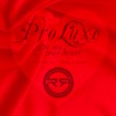 Pro Luxe - Give Me Your Heart (Lostlojic Remix)