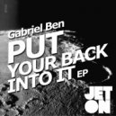 Gabriel Ben - Put Your Back Into It
