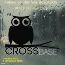 Roland Sandor feat. dEScADOS - Make Me Remixes (CryoSound Remix)