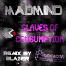Madmind - Slaves Of Consumption