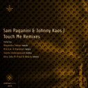 Sam Paganini, Johnny Kaos - Touch Me (Stereo Underground Remix)