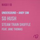 Undersound & Andy Sim - So Hush